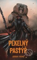 Kniha: Pekelný pastýř (Oskar Fuchs). Epocha, 2021 Kniha: Pekelný pastýř (Oskar Fuchs). Epocha, 2021