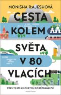 E-kniha: Cesta kolem světa v 80 vlacích (Monisha Rajeshová), 2019 E-kniha: Cesta kolem světa v 80 vlacích (Monisha Rajeshová), 2019