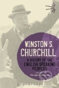A History of the English-Speaking Peoples Volume III - Winston S. Churchill, Bloomsbury, 2015