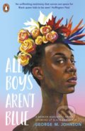 Kniha: All Boys Aren't Blue (George M. Johnson). Penguin Books, 2021 Kniha: All Boys Aren't Blue (George M. Johnson). Penguin Books, 2021