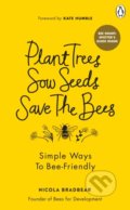 Kniha: Plant Trees, Sow Seeds, Save The Bees (Nicola Bradbear). Ebury, 2021 Kniha: Plant Trees, Sow Seeds, Save The Bees (Nicola Bradbear). Ebury, 2021