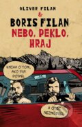 Kniha: Nebo, peklo, hraj (s podpisom autora) (Boris Filan a Oliver Filan). Slovart, 2020 Kniha: Nebo, peklo, hraj (s podpisom autora) (Boris Filan a Oliver Filan). Slovart, 2020