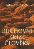 Kniha: Duchovní krize člověka (Paul Brunton). Nakladatelství Aura PB, 2021 Kniha: Duchovní krize člověka (Paul Brunton). Nakladatelství Aura PB, 2021