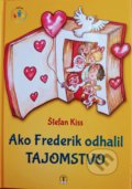 Kniha: Ako Frederik odhalil tajomstvo (Štefan Kiss). Tranoscius, 2020 Kniha: Ako Frederik odhalil tajomstvo (Štefan Kiss). Tranoscius, 2020
