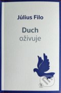 Kniha: Duch oživuje (Július Filo). Tranoscius, 2021 Kniha: Duch oživuje (Július Filo). Tranoscius, 2021