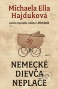 Kniha: Nemecké dievča neplače (Michaela Ella Hajduková), 2021 Kniha: Nemecké dievča neplače (Michaela Ella Hajduková), 2021