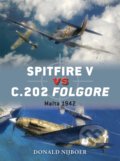 Kniha: Spitfire V vs C.202 Folgore (Donald Nijboer). Osprey Publishing, 2014 Kniha: Spitfire V vs C.202 Folgore (Donald Nijboer). Osprey Publishing, 2014