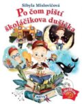 Kniha: Po čom piští školáčikova dušička (Sibyla Mislovičová). Matys, 2021 Kniha: Po čom piští školáčikova dušička (Sibyla Mislovičová). Matys, 2021