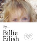 Kniha: Billie Eilish (Billie Eilish). Hachette Book Group US, 2021 Kniha: Billie Eilish (Billie Eilish). Hachette Book Group US, 2021