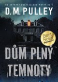 Kniha: Dům plný temnoty (D.M. Pulley). Mystery Press, 2021 Kniha: Dům plný temnoty (D.M. Pulley). Mystery Press, 2021