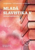 Kniha: Mladá slavistika V (Lenka Odehnalová a Zbyněk Michálek). Muni Press, 2021 Kniha: Mladá slavistika V (Lenka Odehnalová a Zbyněk Michálek). Muni Press, 2021