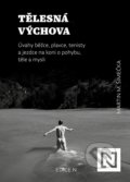 Kniha: Tělesná výchova (Martin M. Šimečka). N media, 2021 Kniha: Tělesná výchova (Martin M. Šimečka). N media, 2021
