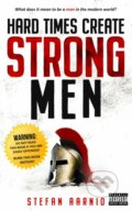 Kniha: Hard Times Create Strong Men (Stefan Aarnio). Clovercroft, 2019 Kniha: Hard Times Create Strong Men (Stefan Aarnio). Clovercroft, 2019