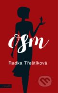 Kniha: Osm (Radka Třeštíková). Motto, 2021 Kniha: Osm (Radka Třeštíková). Motto, 2021