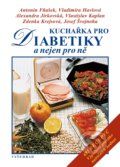 Kniha: Kuchařka pro diabetiky (Alexandra Jirkovská, Antonín Fňašek, Josef Švejnoha, Vladimíra Havlová, Vlastislav Kaplan a Zdenka Krejsová). Vyšehrad, 2021 Kniha: Kuchařka pro diabetiky (Alexandra Jirkovská, Antonín Fňašek, Josef Švejnoha, Vladimíra Havlová, Vlastislav Kaplan a Zdenka Krejsová). Vyšehrad, 2021
