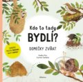 Kniha: Kdo to tady bydlí? (Radka Píro a Carmen Saldana). Albatros CZ, 2021 Kniha: Kdo to tady bydlí? (Radka Píro a Carmen Saldana). Albatros CZ, 2021