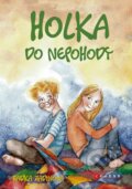 Kniha: Holka do nepohody (Radka Zadinová). CPRESS, 2021 Kniha: Holka do nepohody (Radka Zadinová). CPRESS, 2021