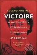Kniha: Victoire (Roland Philipps). Bodley Head, 2021 Kniha: Victoire (Roland Philipps). Bodley Head, 2021