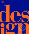 Kniha: Design (Dorling Kindersley). Dorling Kindersley, 2021 Kniha: Design (Dorling Kindersley). Dorling Kindersley, 2021