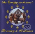 Hudební CD: Tři sestry & Krakonoš: Do Evropy nechceme LP (Hudobné albumy). Hudobné albumy, 2021 Hudební CD: Tři sestry & Krakonoš: Do Evropy nechceme LP (Hudobné albumy). Hudobné albumy, 2021