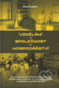 Kniha: Vzdělání - společnost - hospodářství (Petr Kadlec). Ostravská univerzita, 2021 Kniha: Vzdělání - společnost - hospodářství (Petr Kadlec). Ostravská univerzita, 2021