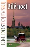 Kniha: Bílé noci (Fiodor Michajlovič Dostojevskij). Alpress, 2021 Kniha: Bílé noci (Fiodor Michajlovič Dostojevskij). Alpress, 2021