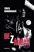 Kniha: Bez zábran (Tereza Komorousová). Pointa, 2021 Kniha: Bez zábran (Tereza Komorousová). Pointa, 2021