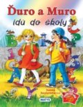 Kniha: Ďuro a Muro idú do školy (Daniela Reichstädterová). Matys, 2021 Kniha: Ďuro a Muro idú do školy (Daniela Reichstädterová). Matys, 2021