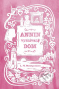 Kniha: Annin vysnívaný dom (Lucy Maud Montgomery), 2022 Kniha: Annin vysnívaný dom (Lucy Maud Montgomery), 2022