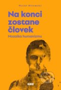Kniha: Na konci zostane človek (Matúš Ritomský). Petit Press, 2021 Kniha: Na konci zostane človek (Matúš Ritomský). Petit Press, 2021
