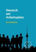 Kniha: Deutsch am Arbeitsplatz (Eva Doulová). AURICON, 2021 Kniha: Deutsch am Arbeitsplatz (Eva Doulová). AURICON, 2021