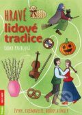 Kniha: Hravé lidové tradice (Radka Kneblová). Rubico, 2021 Kniha: Hravé lidové tradice (Radka Kneblová). Rubico, 2021