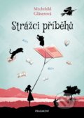 Kniha: Strážci příběhů (Mechthild Gläser). Nakladatelství Fragment, 2021 Kniha: Strážci příběhů (Mechthild Gläser). Nakladatelství Fragment, 2021
