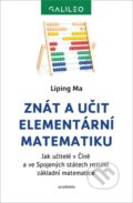 Kniha: Znát a učit elementární matematiku (Liping Ma). Academia, 2021 Kniha: Znát a učit elementární matematiku (Liping Ma). Academia, 2021