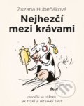 Kniha: Nejhezčí mezi krávami (Zuzana Hubeňáková). Ikar CZ, 2021 Kniha: Nejhezčí mezi krávami (Zuzana Hubeňáková). Ikar CZ, 2021