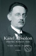 Kniha: Karel Absolon Objevitel, manažer, vědec (Petr Zajíček, Martin Oliva a Petr Kostrhun). Academia, 2021 Kniha: Karel Absolon Objevitel, manažer, vědec (Petr Zajíček, Martin Oliva a Petr Kostrhun). Academia, 2021