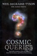 Cosmic Queries - Neil deGrasse Tyson, James Trefil, National Geographic Society, 2021