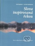 Kniha: Slova inspirovaná řekou (Emil Kaplánek a Jarmila Kaplánková). SUSA, 2021 Kniha: Slova inspirovaná řekou (Emil Kaplánek a Jarmila Kaplánková). SUSA, 2021