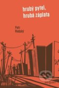 Kniha: Hrubý pytel, hrubá záplata (Petr Hudský). Radioservis, 2021 Kniha: Hrubý pytel, hrubá záplata (Petr Hudský). Radioservis, 2021