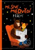 Kniha: Mlsné medvědí příběhy (Milada Těšitelová). Došel karamel, 2021 Kniha: Mlsné medvědí příběhy (Milada Těšitelová). Došel karamel, 2021