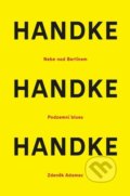 Kniha: Nebe nad berlínem / Podzemní blues / Zdeněk Adamec (Peter Handke). Větrné mlýny, 2020 Kniha: Nebe nad berlínem / Podzemní blues / Zdeněk Adamec (Peter Handke). Větrné mlýny, 2020