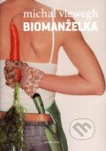 Kniha: Biomanželka (Michal Viewegh). Druhé město, 2010 Kniha: Biomanželka (Michal Viewegh). Druhé město, 2010