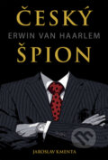 Kniha: Český špion Erwin van Haarlem (Jaroslav Kmenta). Jaroslav Kmenta, 2005 Kniha: Český špion Erwin van Haarlem (Jaroslav Kmenta). Jaroslav Kmenta, 2005