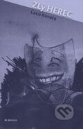 Kniha: Zlý herec (Laco Kerata). Koloman Kertész Bagala, 2009 Kniha: Zlý herec (Laco Kerata). Koloman Kertész Bagala, 2009