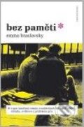 Kniha: Bez paměti (Emma Braslavsky). Newton College, 2010 Kniha: Bez paměti (Emma Braslavsky). Newton College, 2010
