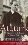 Kniha: Atatürk (Andrew Mango). Hodder and Stoughton, 2003 Kniha: Atatürk (Andrew Mango). Hodder and Stoughton, 2003