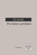 Posvátné a profánní - Mircea Eliade, OIKOYMENH, 2006