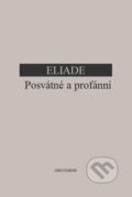 Kniha: Posvátné a profánní (Mircea Eliade). OIKOYMENH, 2006 Kniha: Posvátné a profánní (Mircea Eliade). OIKOYMENH, 2006