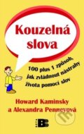 Kniha: Kouzelná slova (Alexandra Penneyová a Howard Kaminsky). BETA - Dobrovský, 2010 Kniha: Kouzelná slova (Alexandra Penneyová a Howard Kaminsky). BETA - Dobrovský, 2010