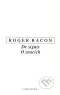 Kniha: De signis - O znacích (Roger Bacon). OIKOYMENH, 2010 Kniha: De signis - O znacích (Roger Bacon). OIKOYMENH, 2010